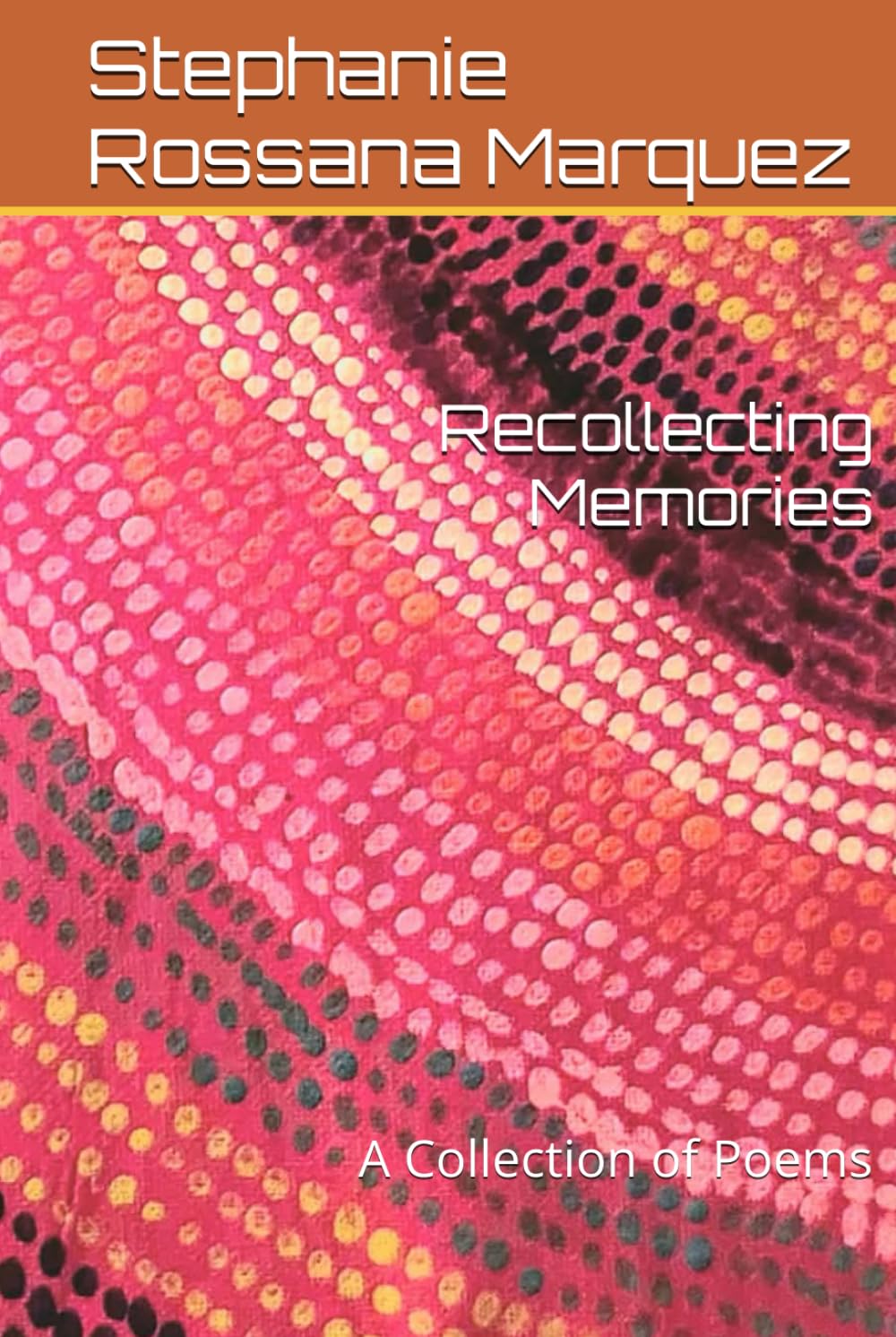Recollecting Memories: A Collection of Poems