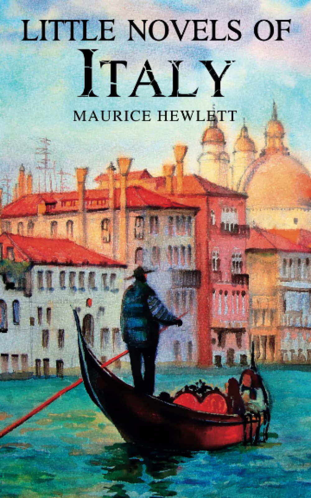 Little Novels of Italy: Short Stories About Italy's Past (Annotated)