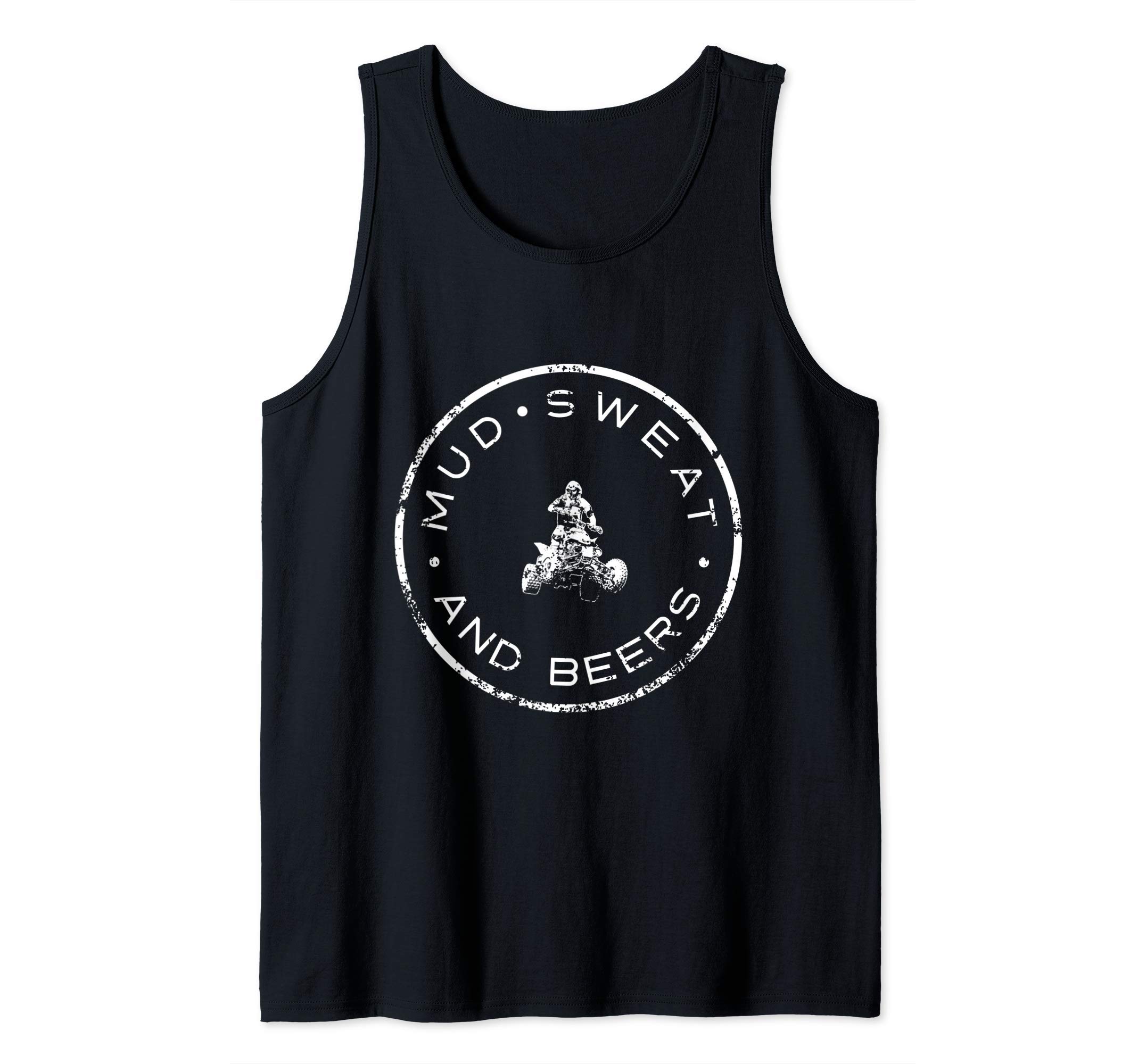 Mud Sweat and Beers ATV Riding Funny Mudding Quaddrinking Tank Top