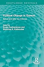 Political Change in Greece: Before and After the Colonels (Routledge Revivals)
