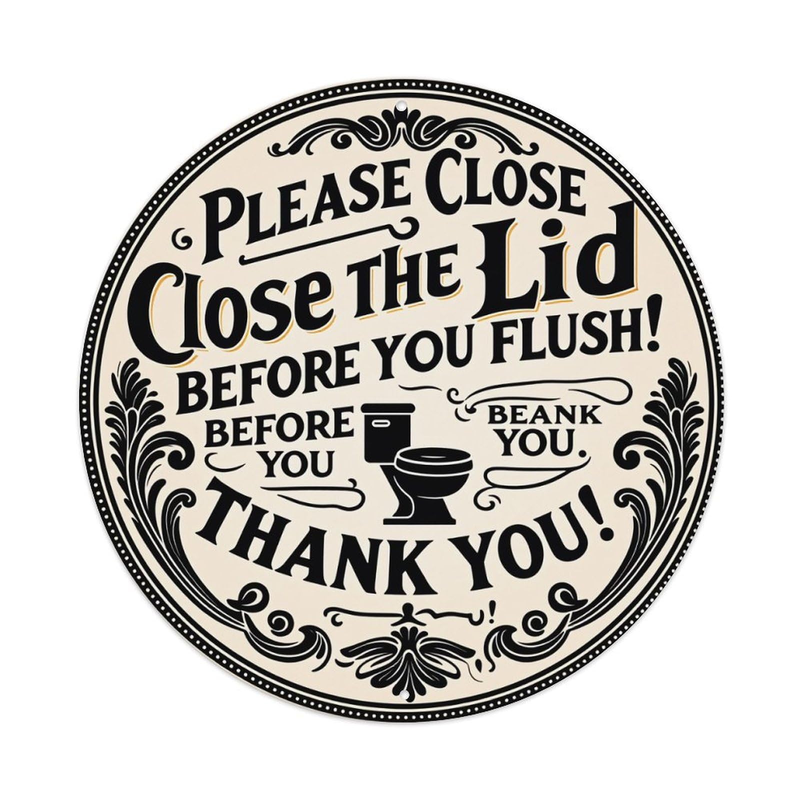 Please Close The Lid Before You Flush Thank You Round Vintage Tin Sign,Retro Wall Art,Metal Poster for Home, Bar, Garage, Cafe, Rustic Indoor & Outdoor Decor, 8x8 Inches