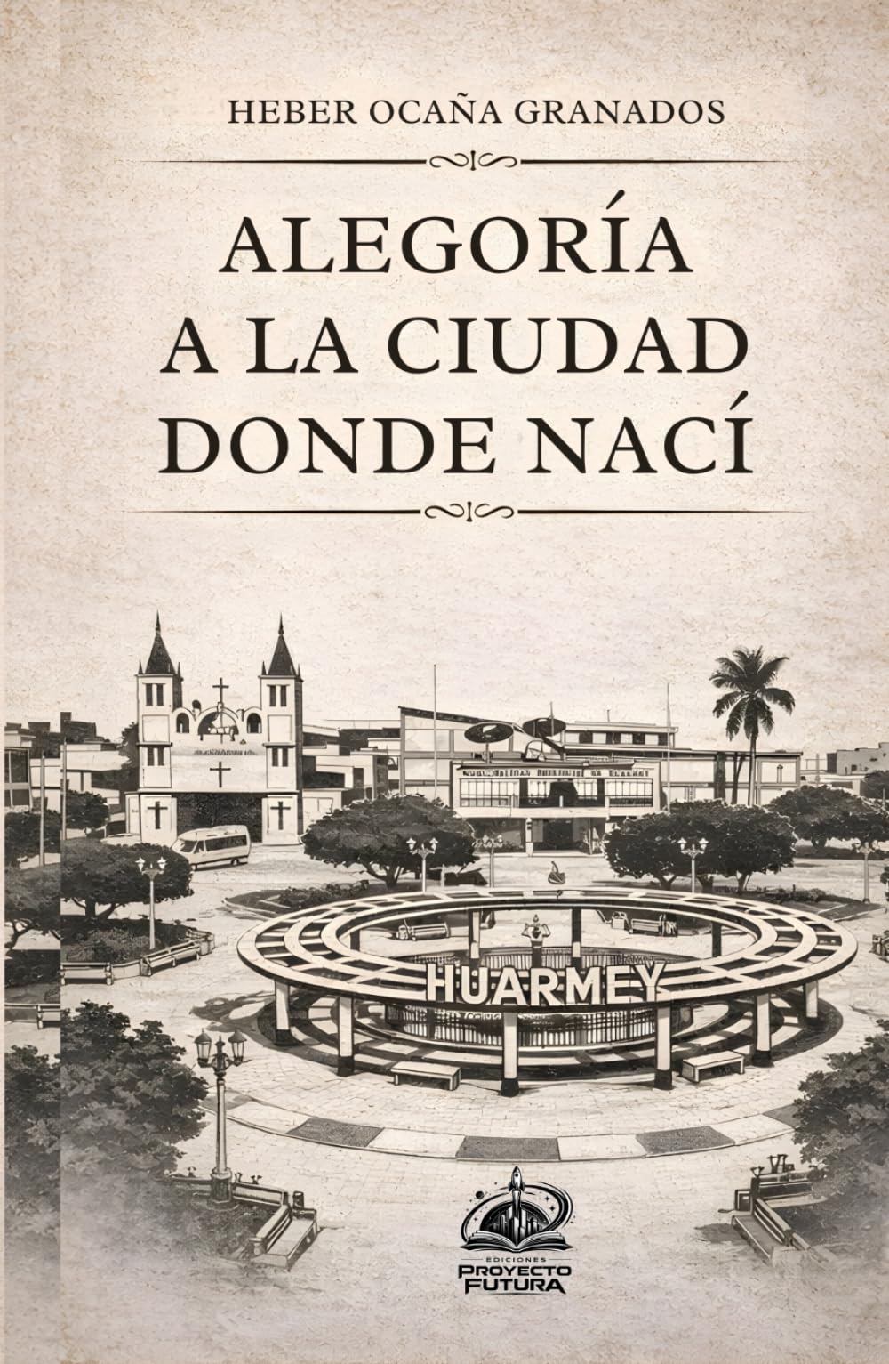 ALEGORIA A LA CIUDAD DONDE NACÍ