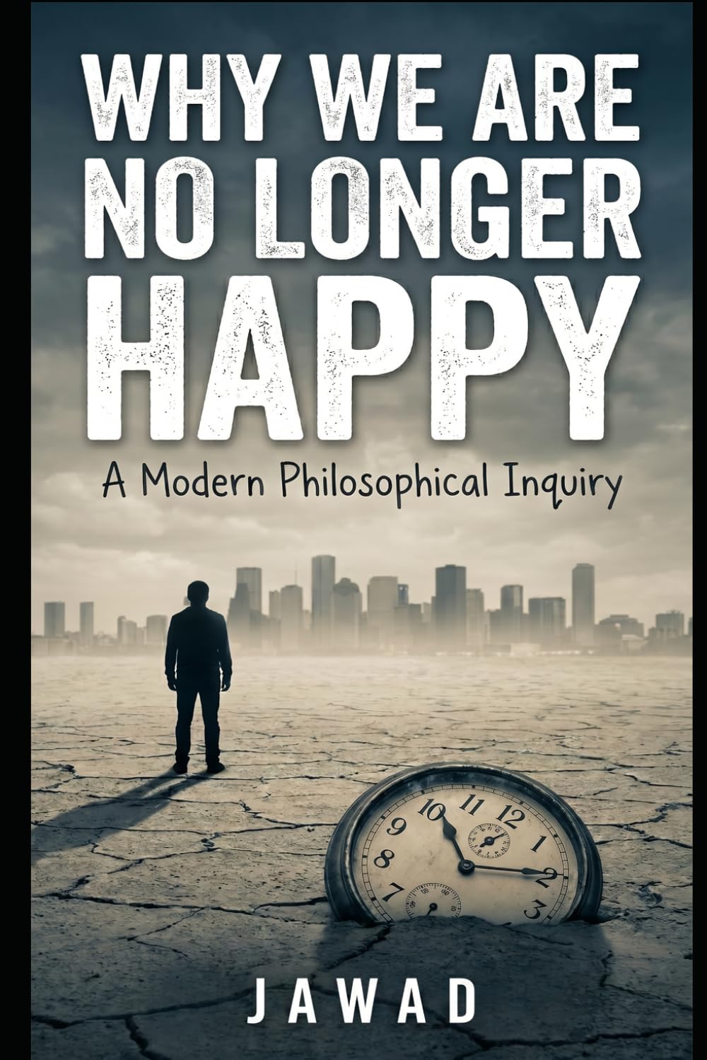 Why We Are No Longer Happy: A Modern Philosophical Inquiry