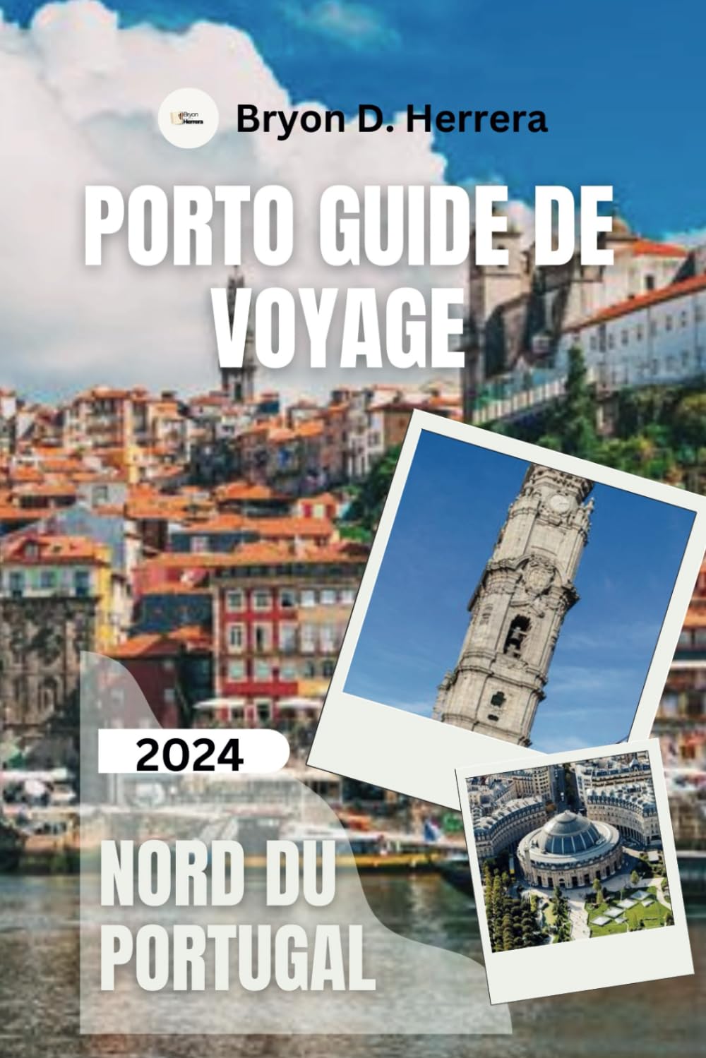 Porto Guide de voyage 2024: Nord du Portugal