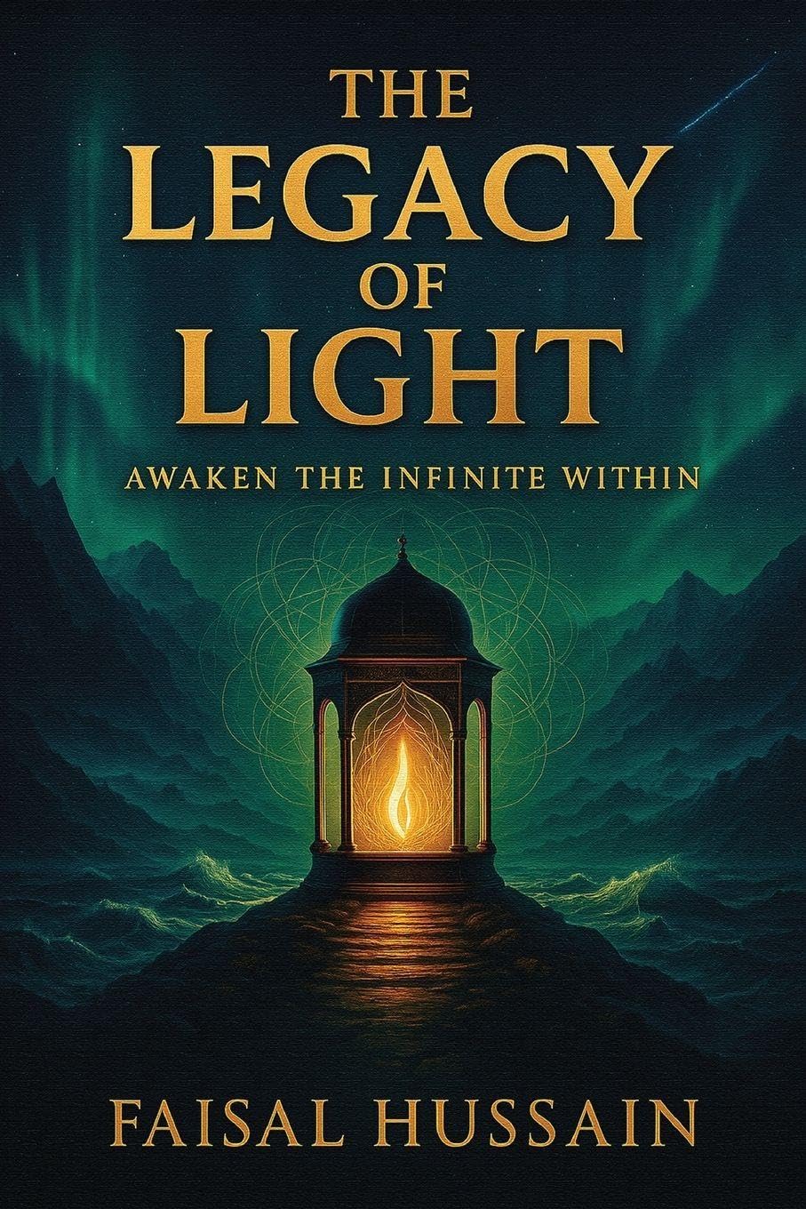 The Legacy of Light: Awaken The Infinite Within