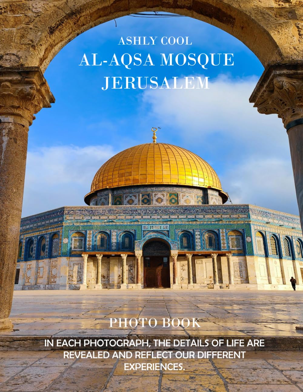 Al-Aqsa Mosque Jerusalem: Exploring Al-Aqsa Mosque: A Visual Journey Through Jerusalem’s Sacred Landmark
