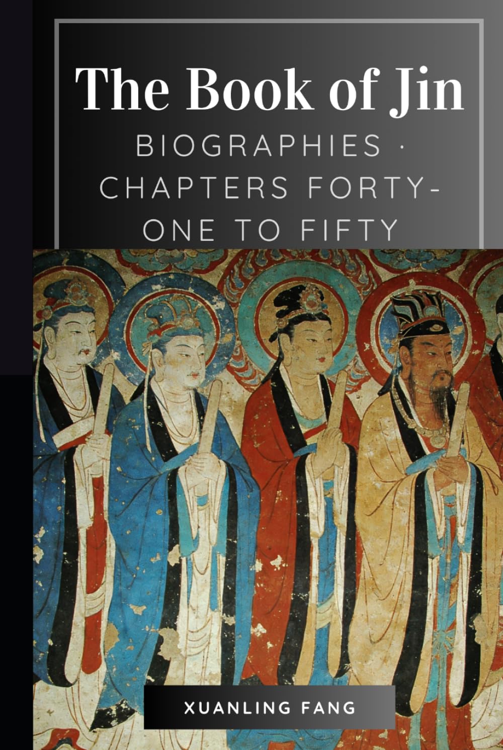 The Book of Jin: Biographies · Chapters Forty-One to Fifty