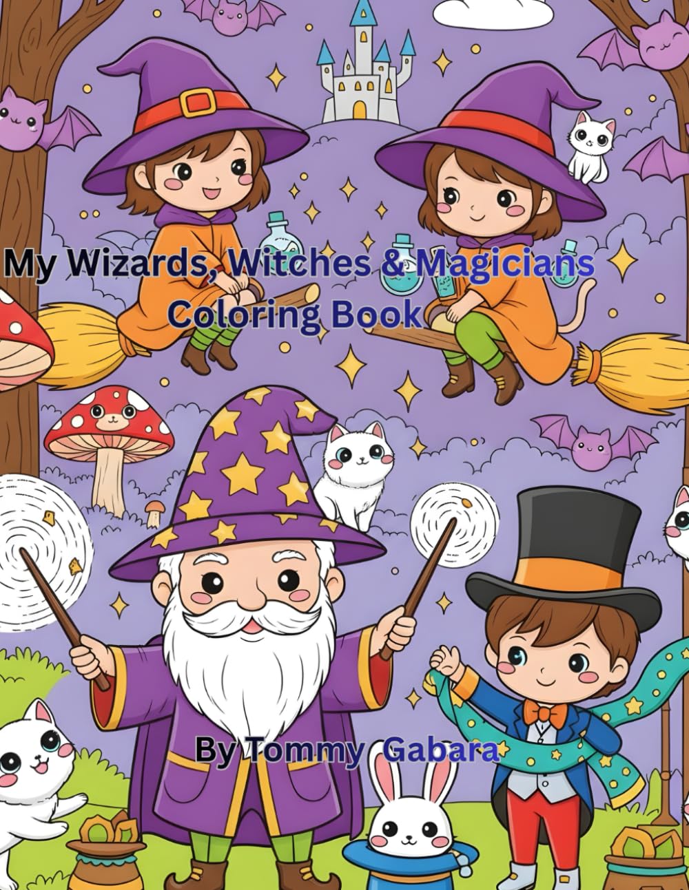 My Wizards, Witches & Magicians: Coloring Book