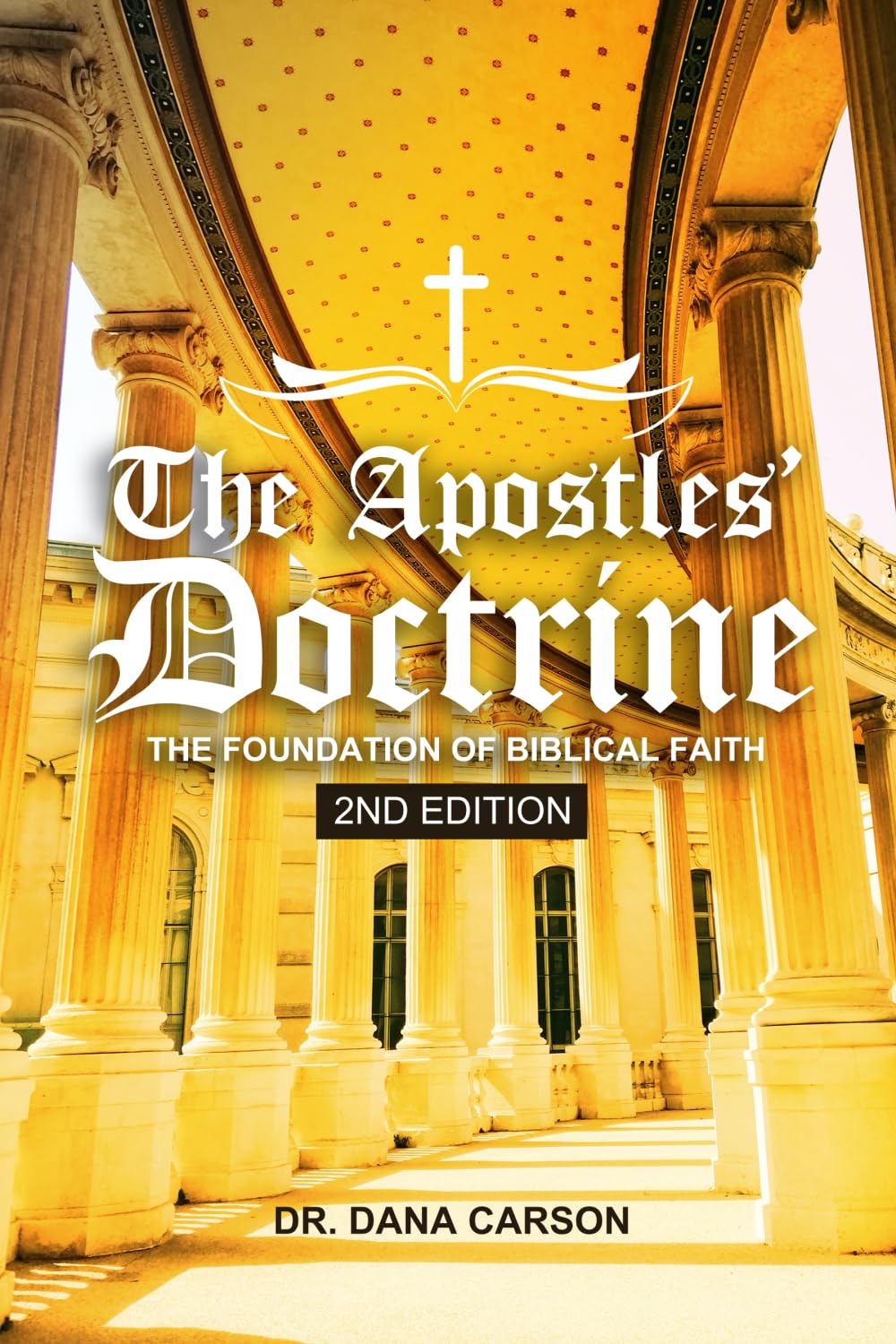 The Apostles' Doctrine: The Foundation of Biblical Faith