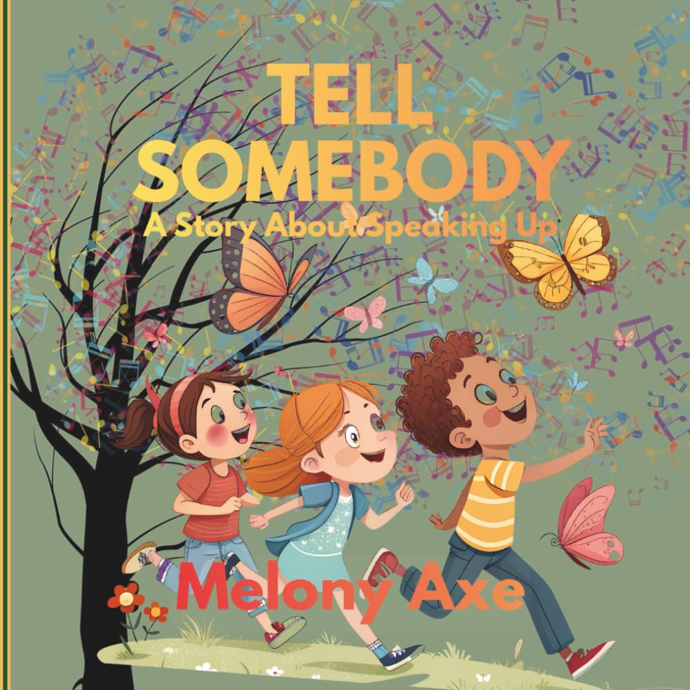 TELL SOMEBODY: A Story About Speaking Up