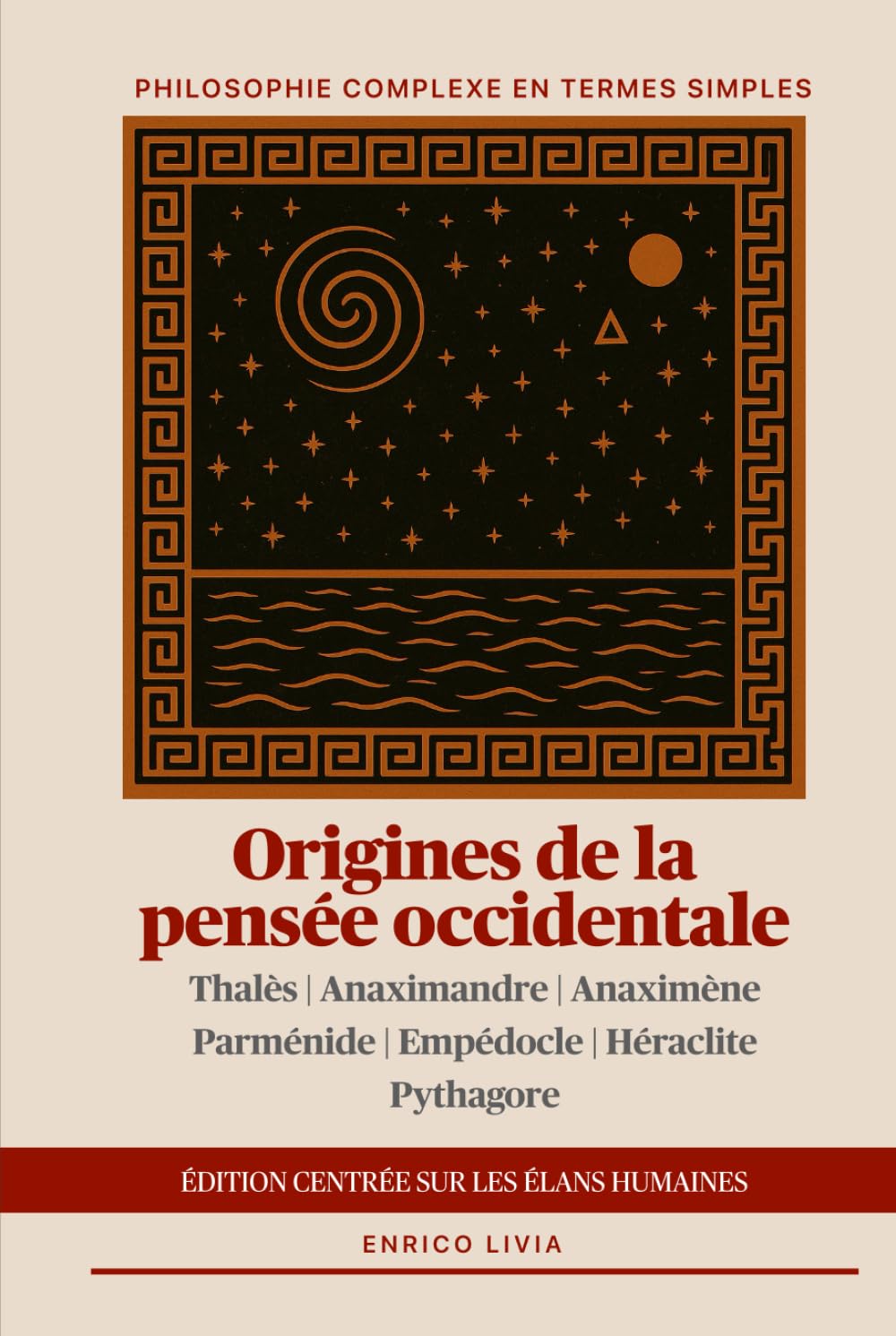 Origines de la pensée occidentale: édition centrée sur les élans humaines (Philosophie complexe en termes simples)