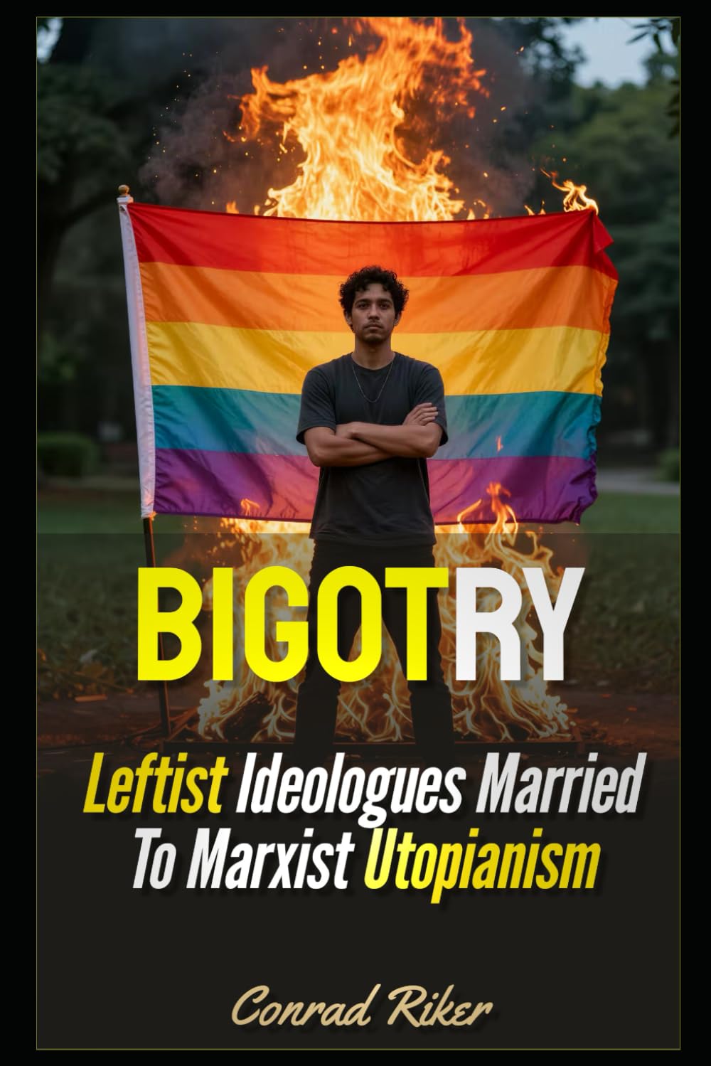 Bigotry: Leftist Ideologues Married To Marxist Utopianism (Redpilled Progressive (satire))