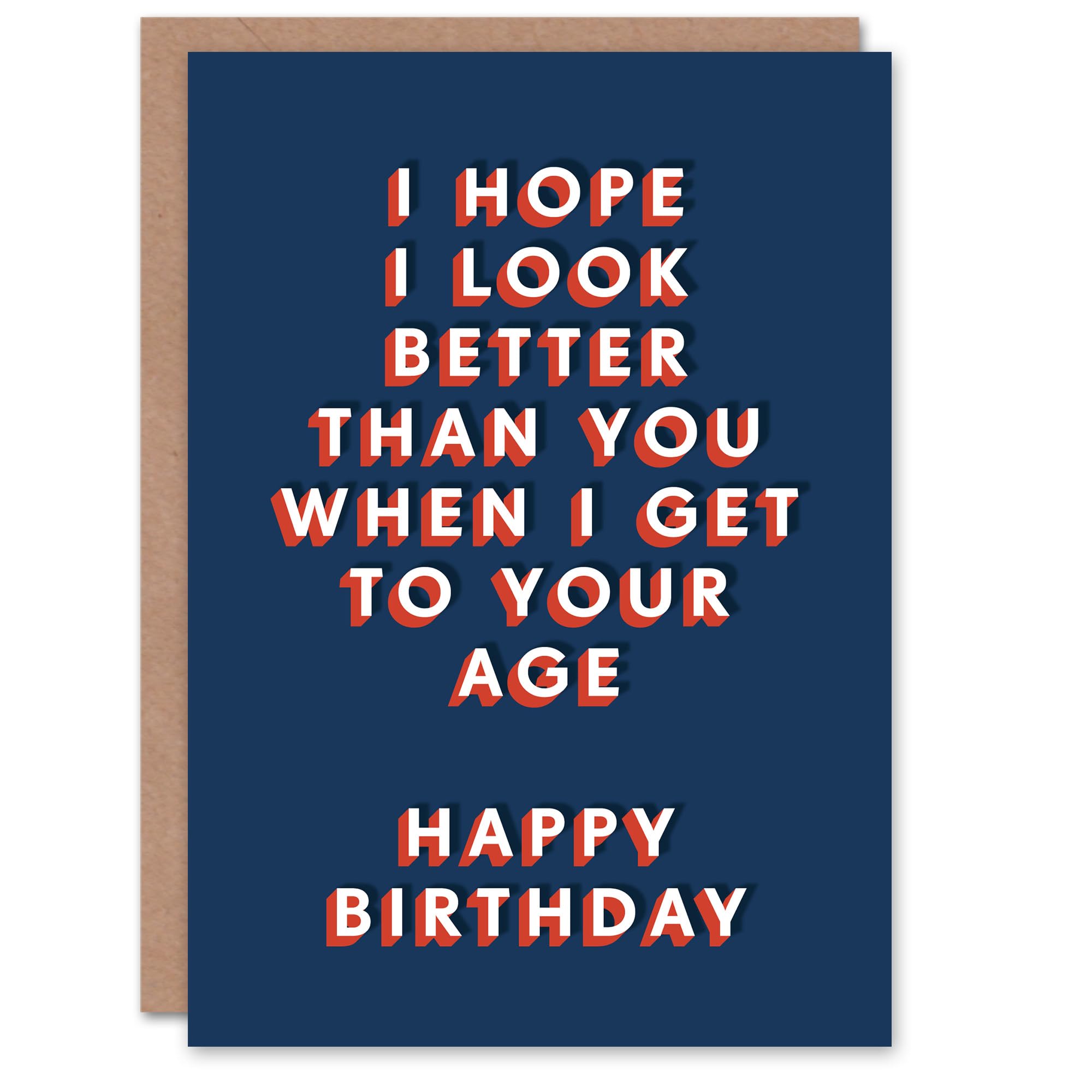 Artery8 Hope I Look Better At Your Age Funny Cheeky For Him Birthday Card