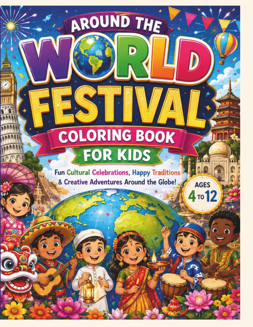 Around the World Festival Coloring Book for Kids: Fun Cultural Celebrations coloring Book for kids ( 4 to 12. )