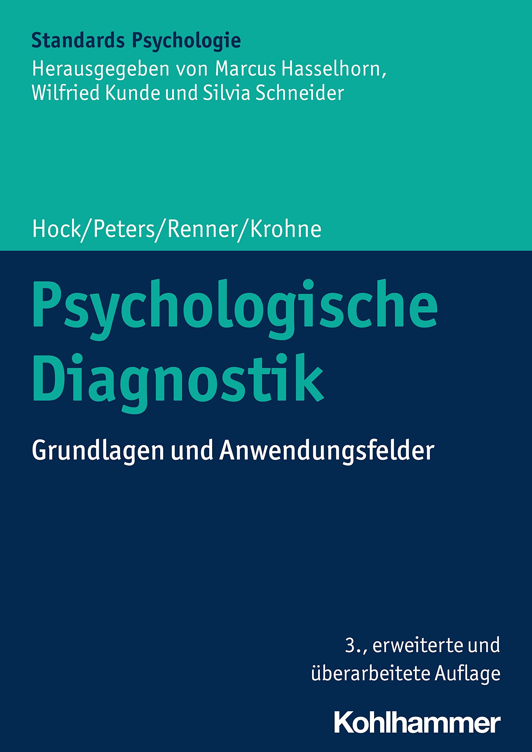 Psychologische Diagnostik: Grundlagen und Anwendungsfelder (Kohlhammer Standards Psychologie)