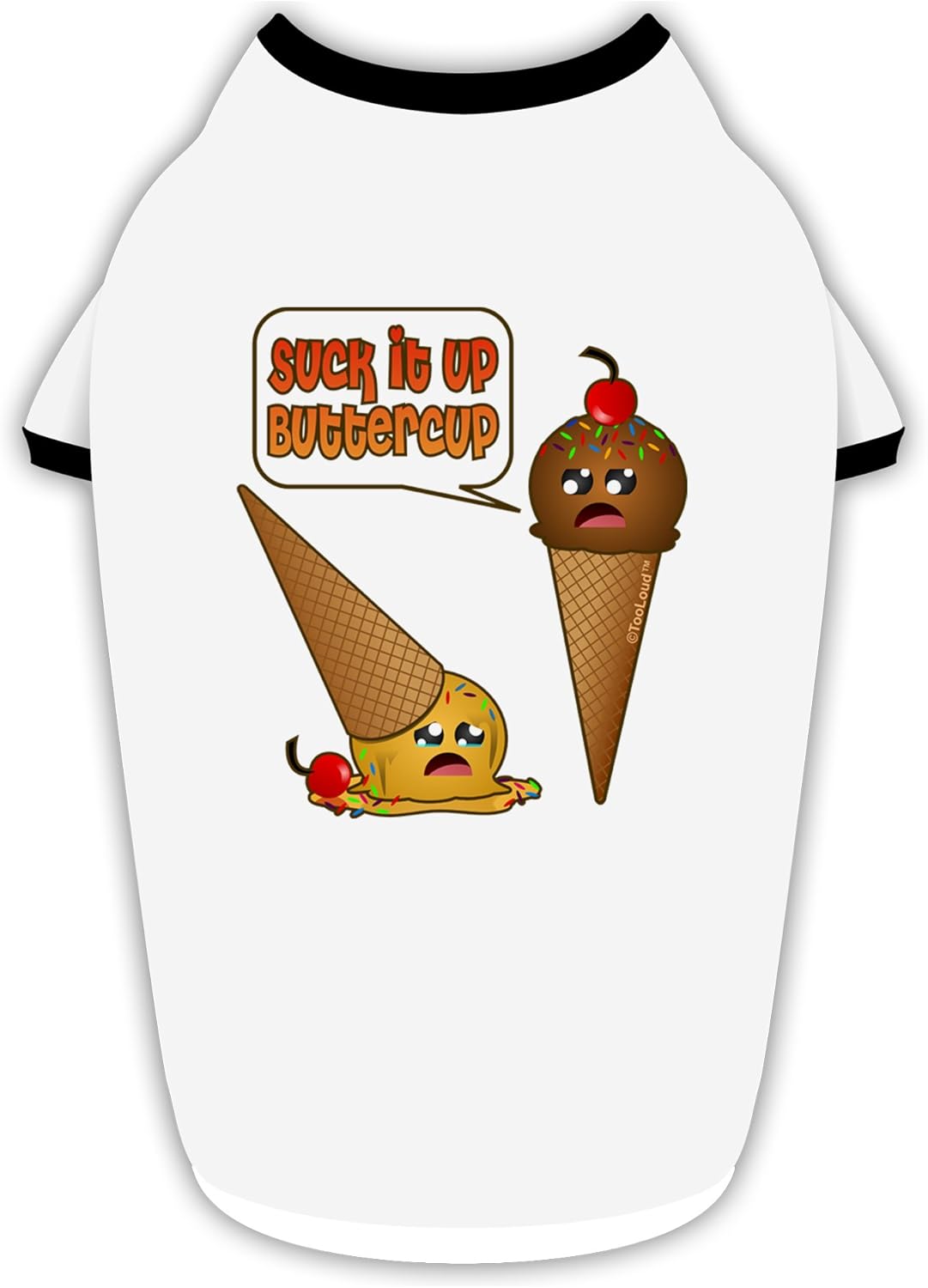 TOOLOUD Suck It Up Buttercup Icecream Cotton Dog Shirt White with Black Large