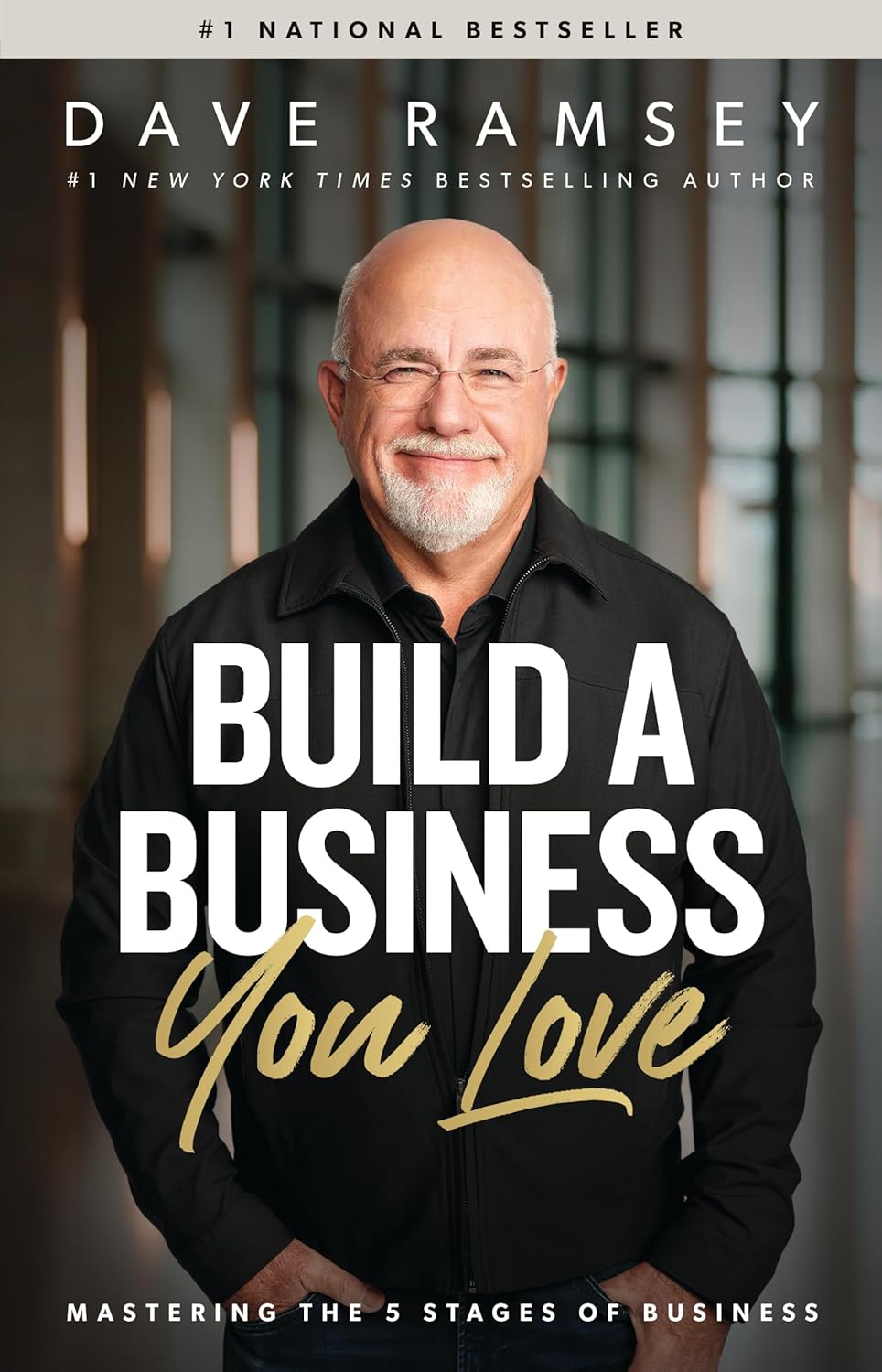 Build a Business You Love by Dave Ramsey: Master 5 Stages to Scale from Startup to Legacy Empire