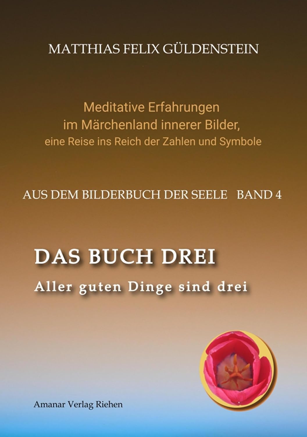 DAS BUCH DREI; Dreiteilung allgemein; Seelenmodelle der Psychologie, Grimm-Märchen von der Kristallkugel; Tierkreiszeichen Krebs und Steinbock;: Aller ... Meditationen; Tarot-Dreier; (German Edition)