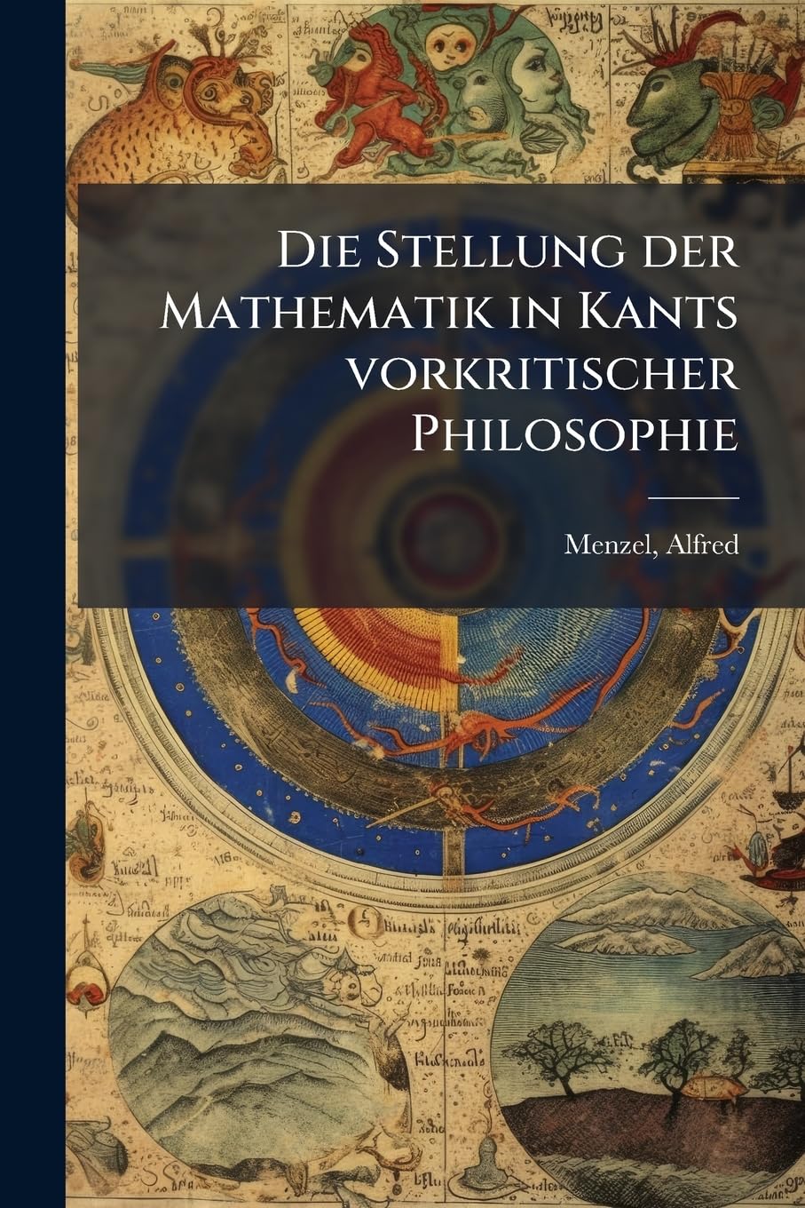 Die Stellung der Mathematik in Kants vorkritischer Philosophie