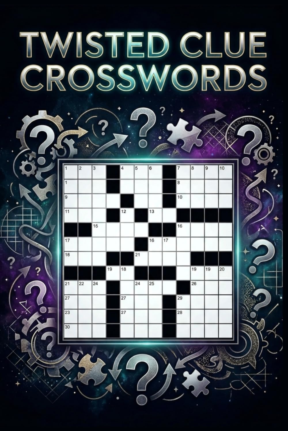 Twisted Clue Crosswords: 60 Advanced Cryptic Style Crossword Puzzles for Adults — Clever Wordplay & Brain Challenges with Solutions