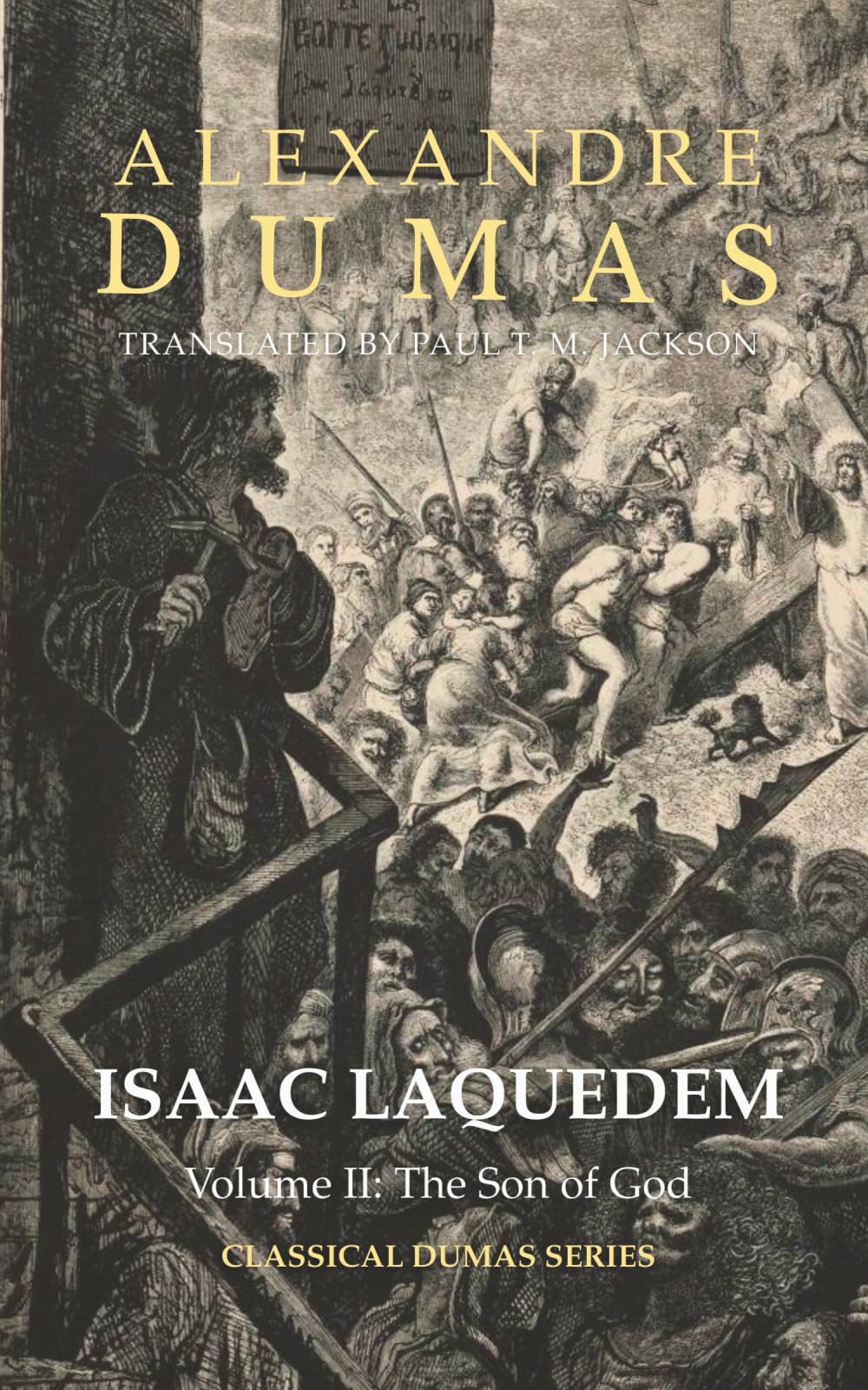 Isaac Laquedem: A Tale of the Wandering Jew: Volume II: The Son of God