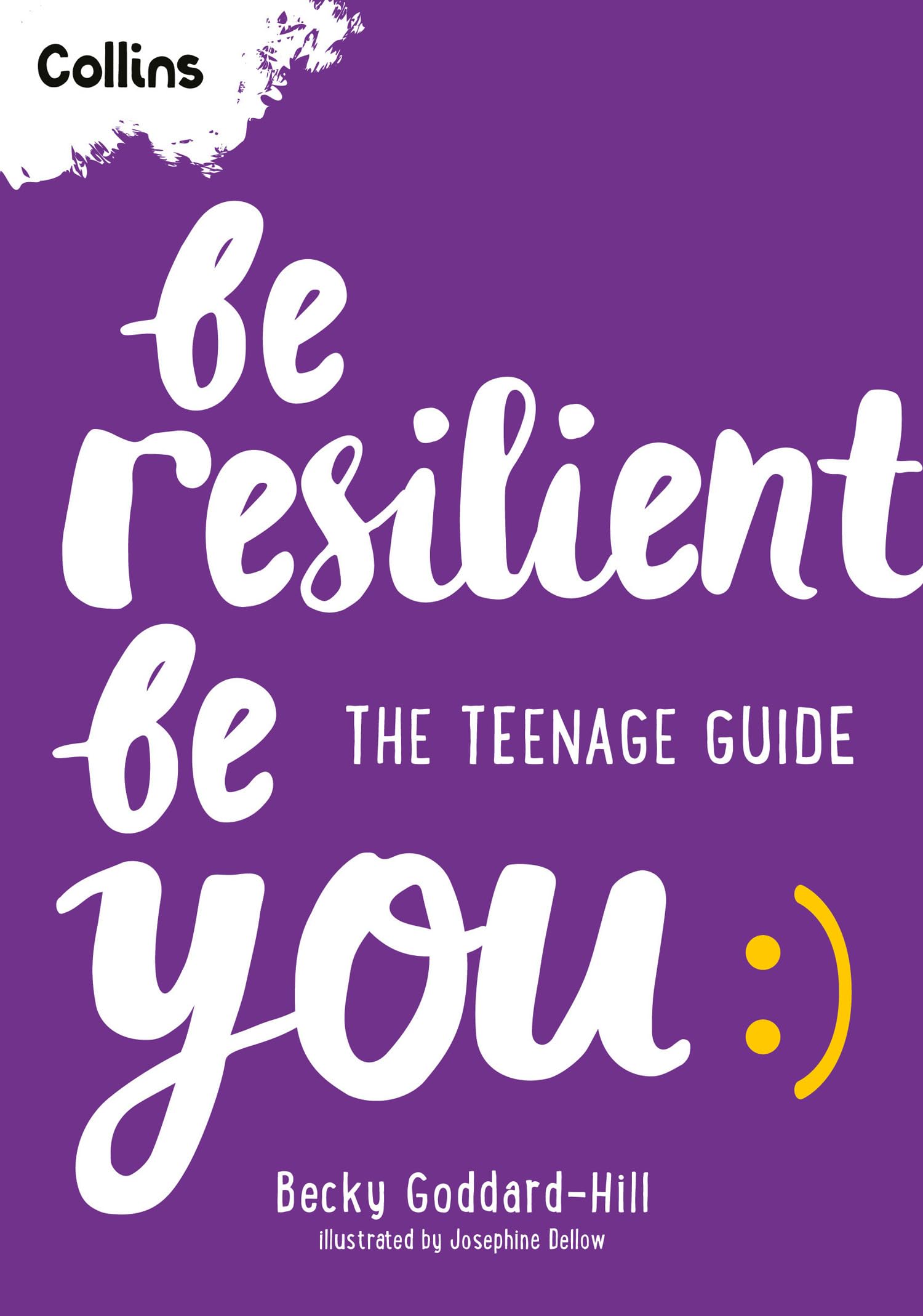Harpercollins Publishers Be Resilient Be You: The Teenage Guide To Handling All Of Life’s Challenges By Becky Goddard-Hill - Ages 12+ - Paperback