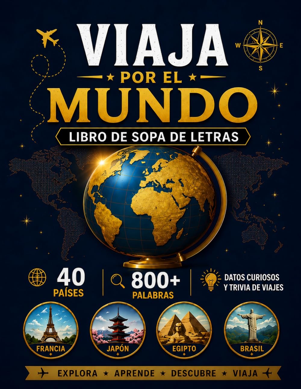 Viaja por el Mundo Libro de Sopa de Letras: Descubre 40 países fascinantes con más de 800 palabras ocultas, datos curiosos, monumentos famosos, cultura local y geografía