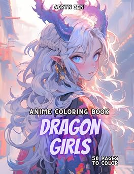 Anime Coloring Book Dragon Girls Edition Manga Art & Drawing Enthusiasts Stress Relief Adult Coloring