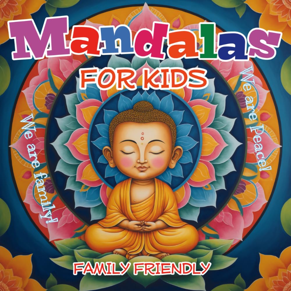 Mandalas For Kids: Coloring Book With Inspiring "We Are..." Buddhist Affirmations! (Family Friendly)