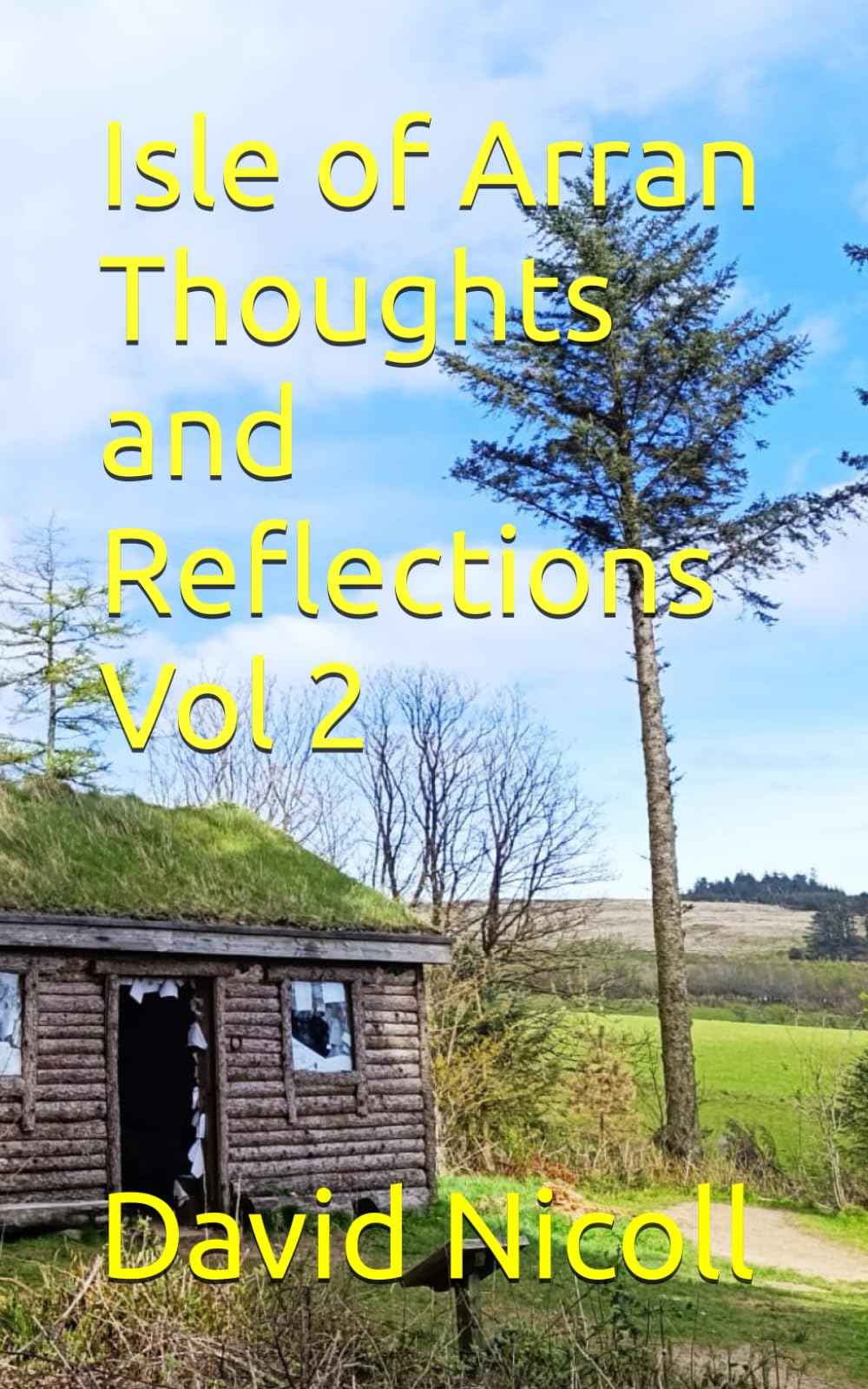 Isle of Arran thoughts and Reflections Vol 2