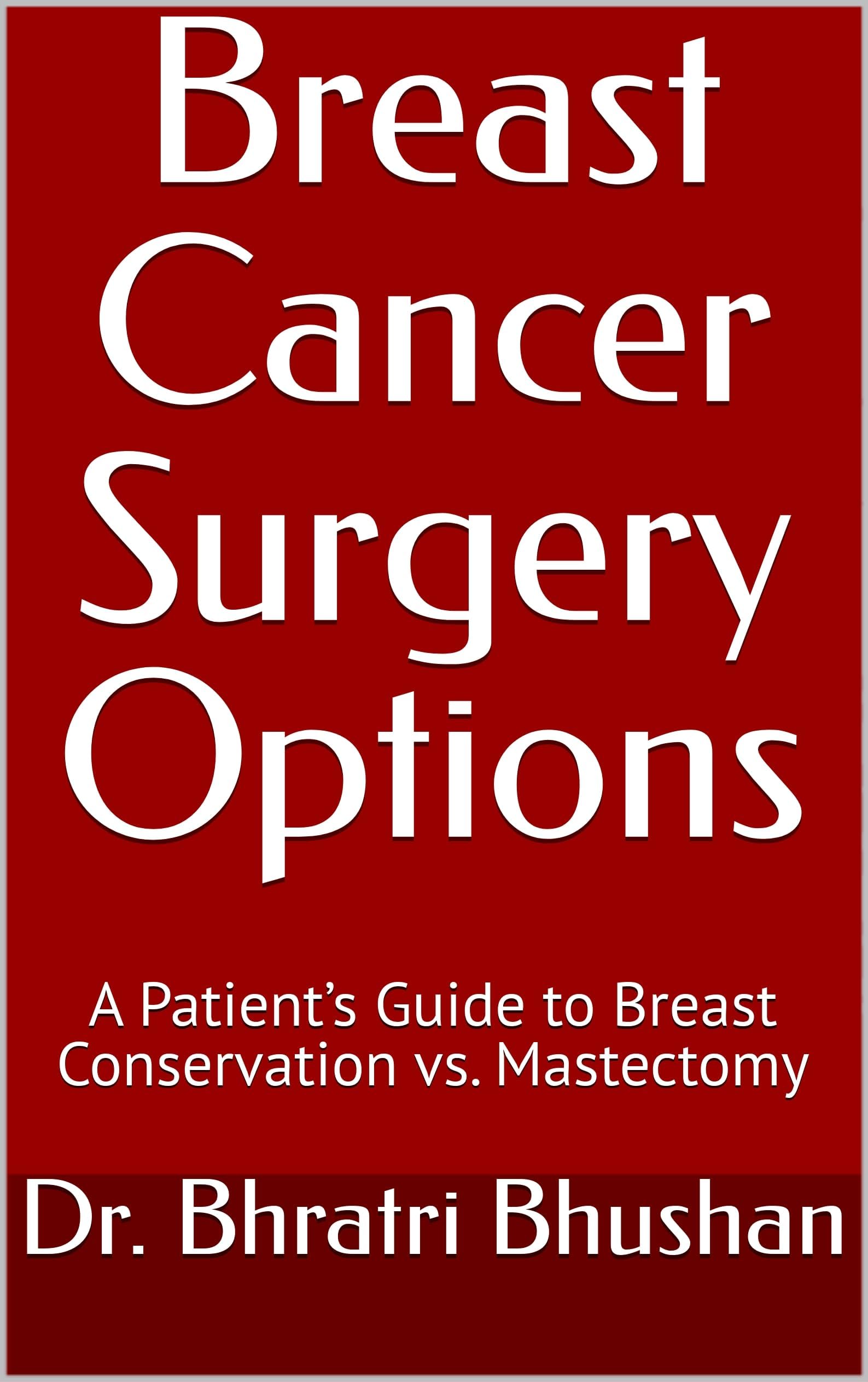 Breast Cancer Surgery Options: A Patient’s Guide to Breast Conservation vs. Mastectomy