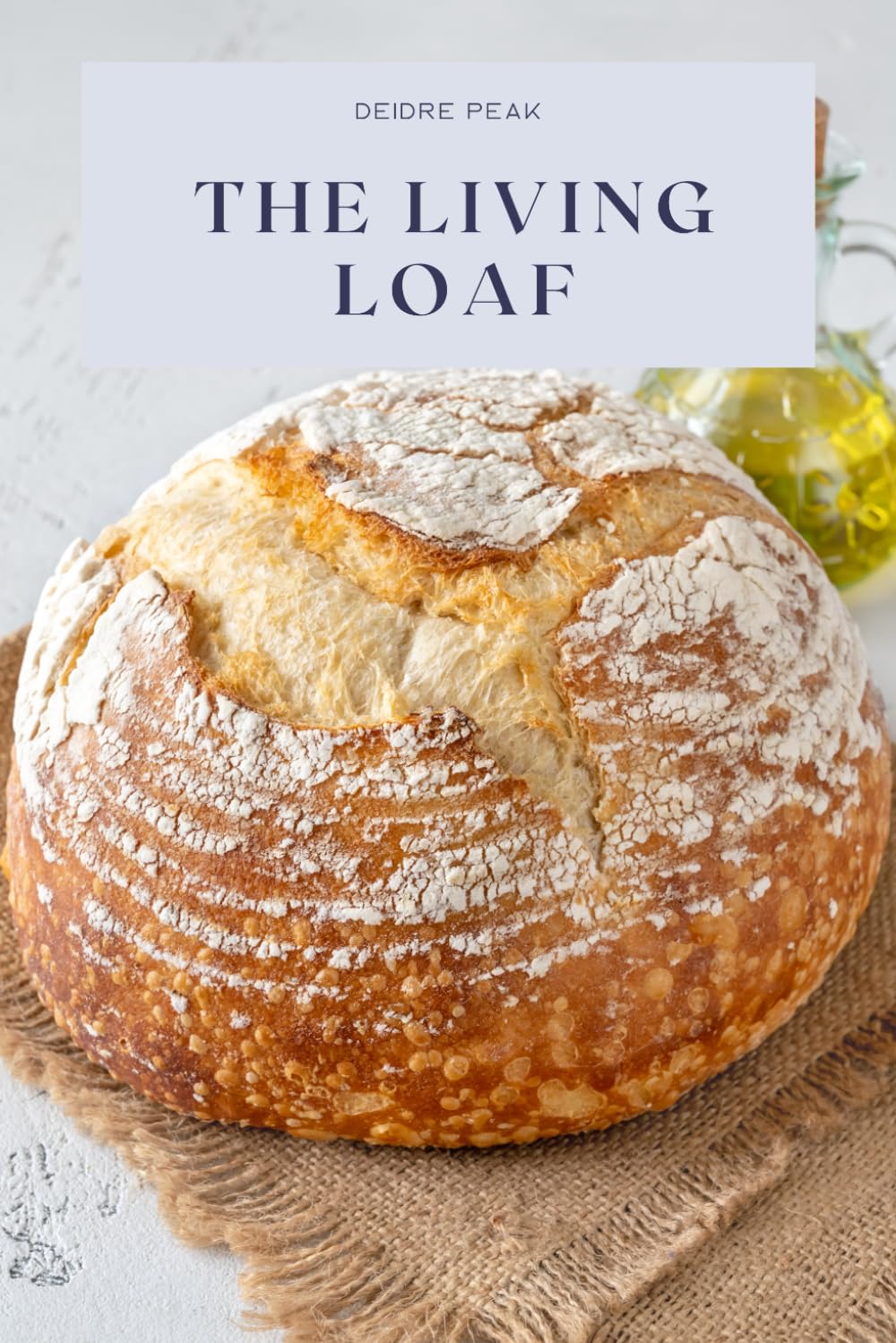 The Living Loaf: A Baker’s Journey Through the World of Sourdough