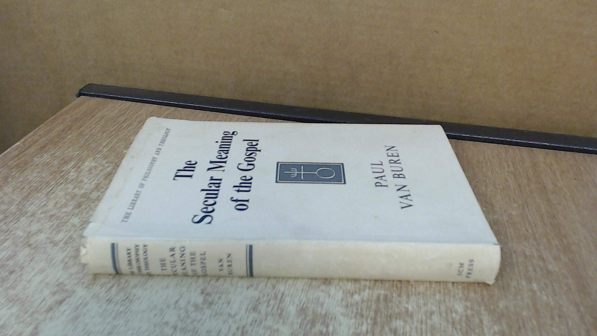 Buy The Secular Meaning of the Gospel, Based on an Analysis of Its Language. — BookShops.in