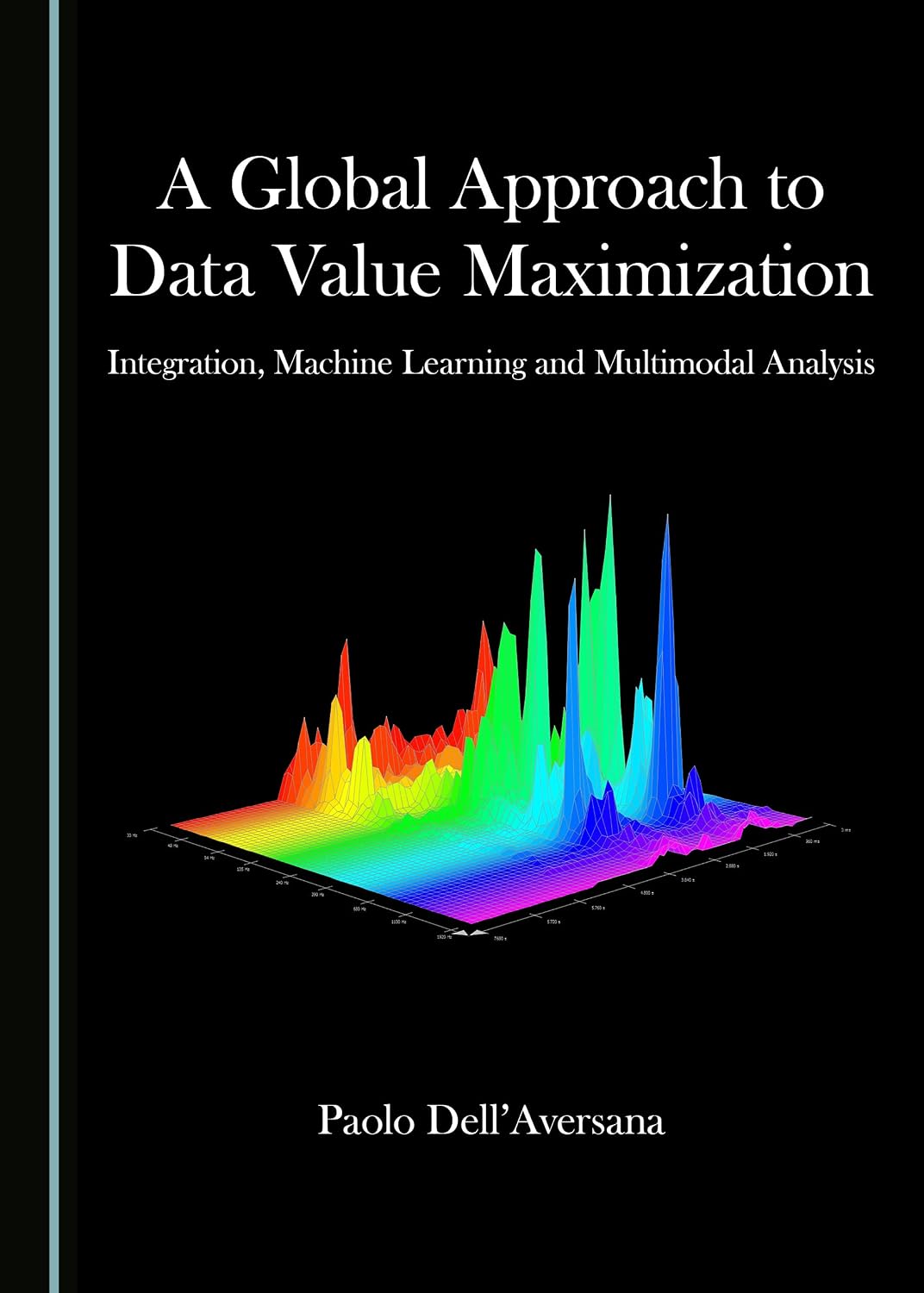 A Global Approach to Data Value Maximization: Integration, Machine Learning and Multimodal Analysis