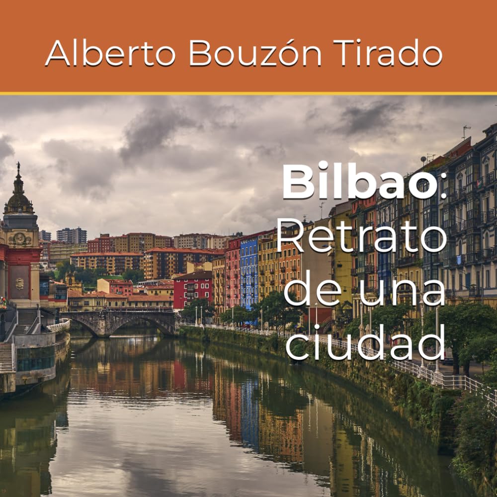 Bilbao: Retrato de una ciudad
