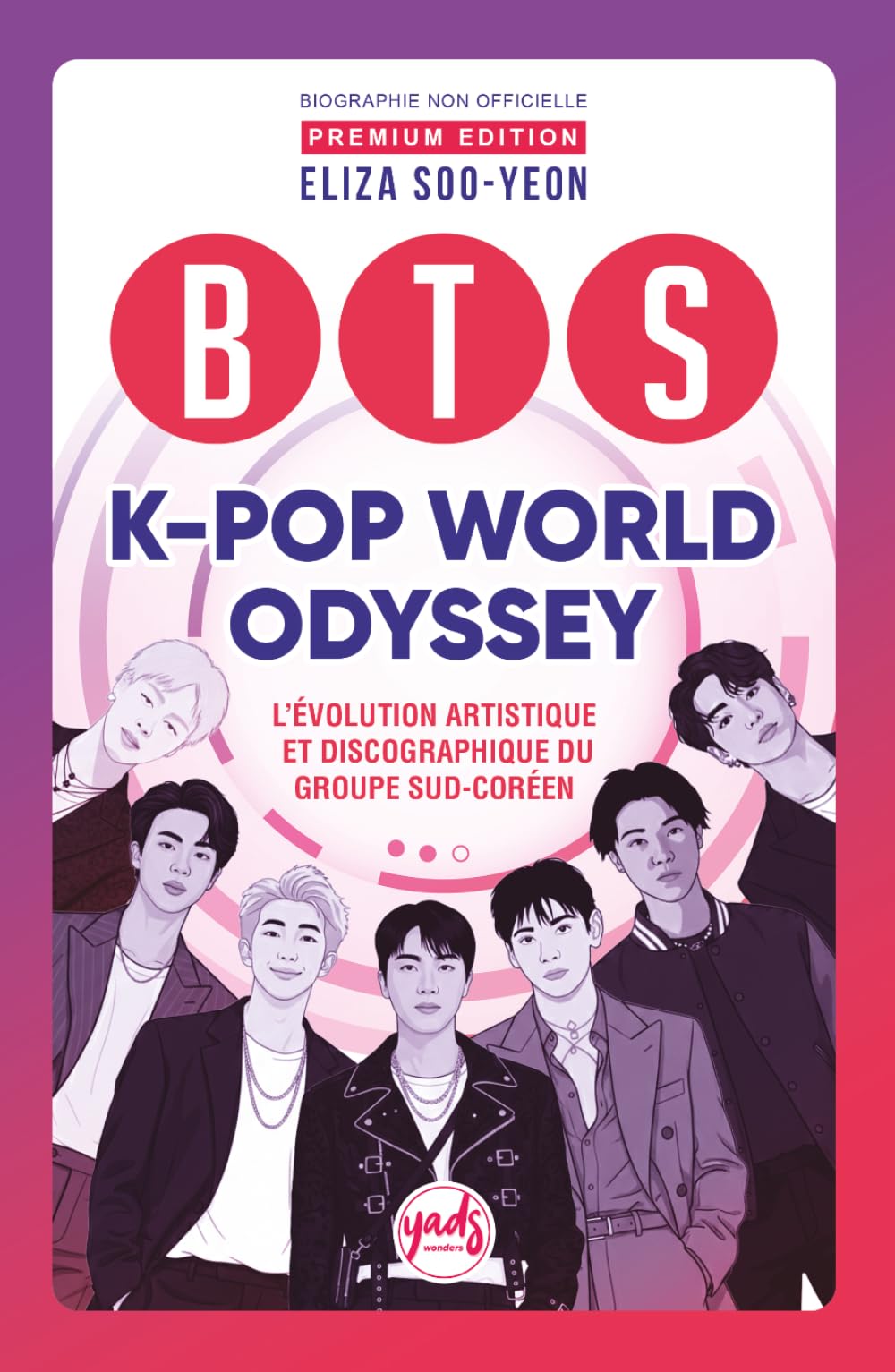 BTS K-POP WORLD ODYSSEY L’évolution artistique et discographique du mythique groupe sud-coréen: De simples Idols à légendes planétaires. L'histoire ... guide indispensable des fans ARMY (Artistes)