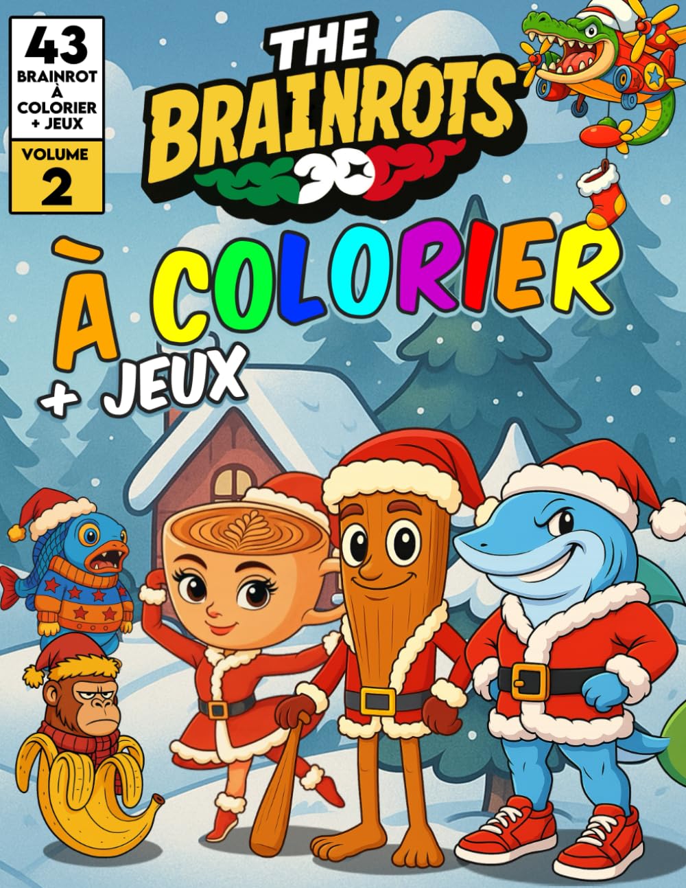 Livre de Coloriage "The Brainrots" Vol. 2 [Édition de Noël] – Album avec personnages des Brainrot – Volume Deux: Avec 43 Brainrots italian à colorier + Jeux