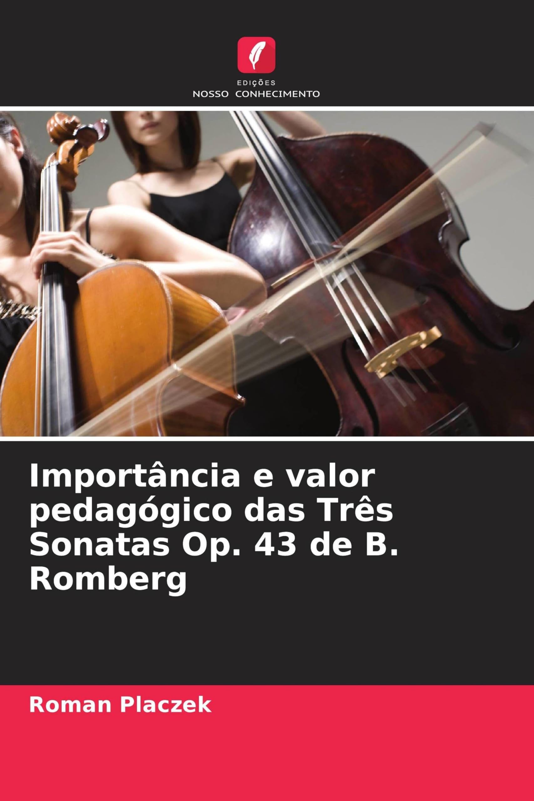Importância e valor pedagógico das Três Sonatas Op. 43 de B. Romberg