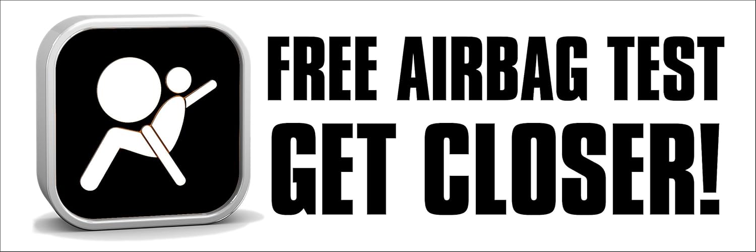 Free AIRBAG Test Get Closer Bumper Sticker (decal