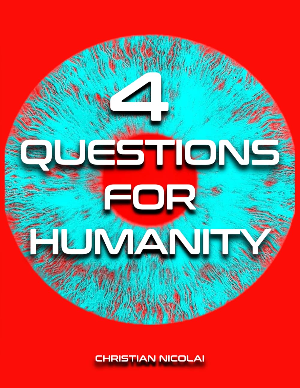 4 Questions for Humanity: A Journey into Consciousness, Self-Realization, and inner Freedom
