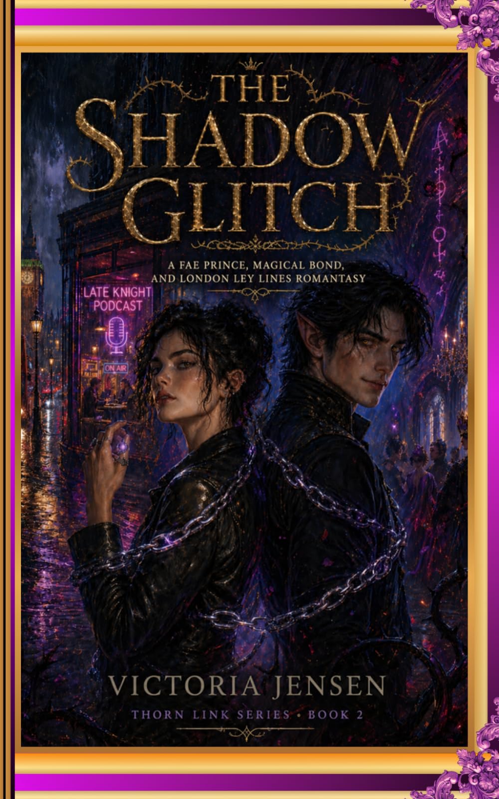 The Shadow Glitch: A Fae Prince, Magical Bond, and London Ley Lines Romantasy (Thorn Link Romantasy Book 2) (Thorn Link Romantasy series)