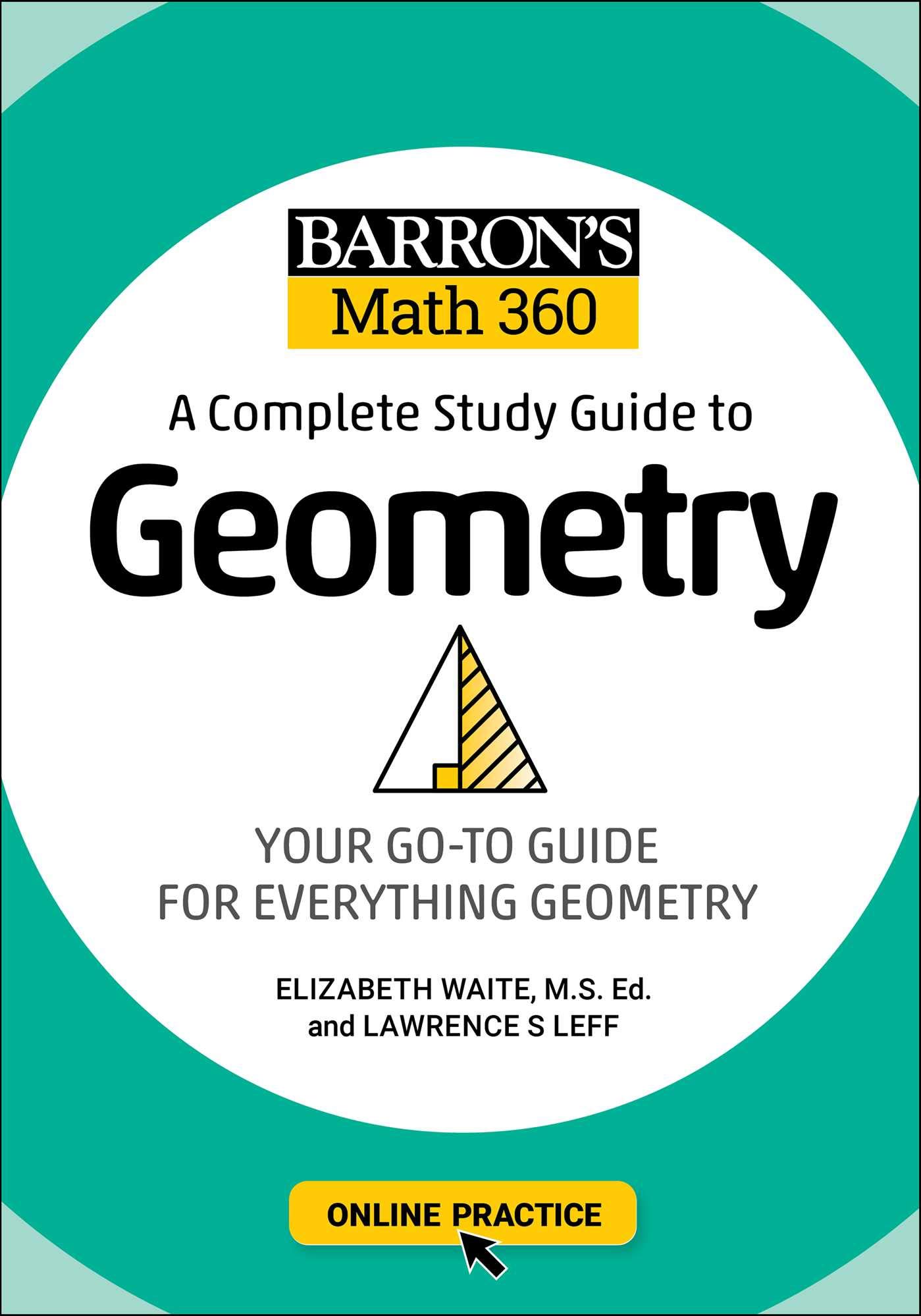 Barron's Math 360: A Complete Study Guide to Geometry with Online Practice (Barron's Test Prep)
