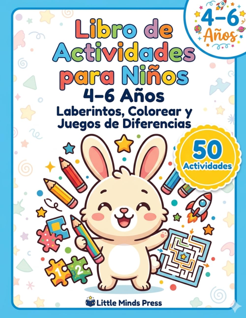 Libro de Actividades para Niños 4-6 Años: Laberintos, Colorear y Juegos de Diferencias: Libro educativo sin pantallas para desarrollar lógica, creatividad y concentración
