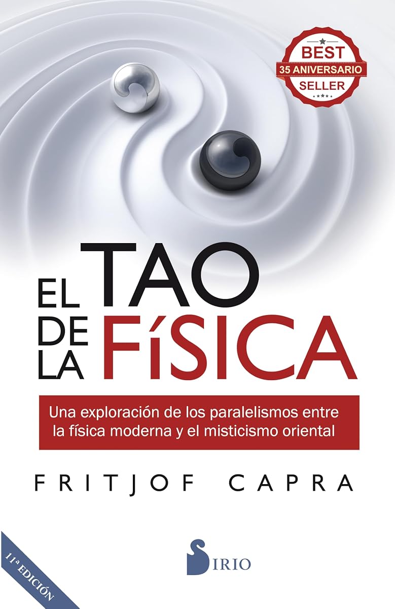 El Tao de la Física: Una exploración de los paralelismos entre la física moderna y el misticismo oriental (Spanish Edition)