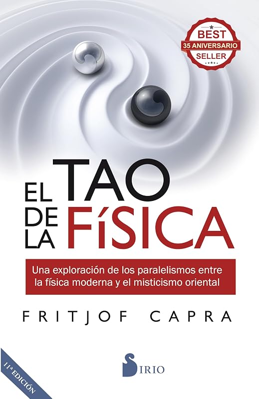 El Tao de la Física: Una exploración de los paralelismos entre la física moderna y el misticismo oriental (Spanish Edition)