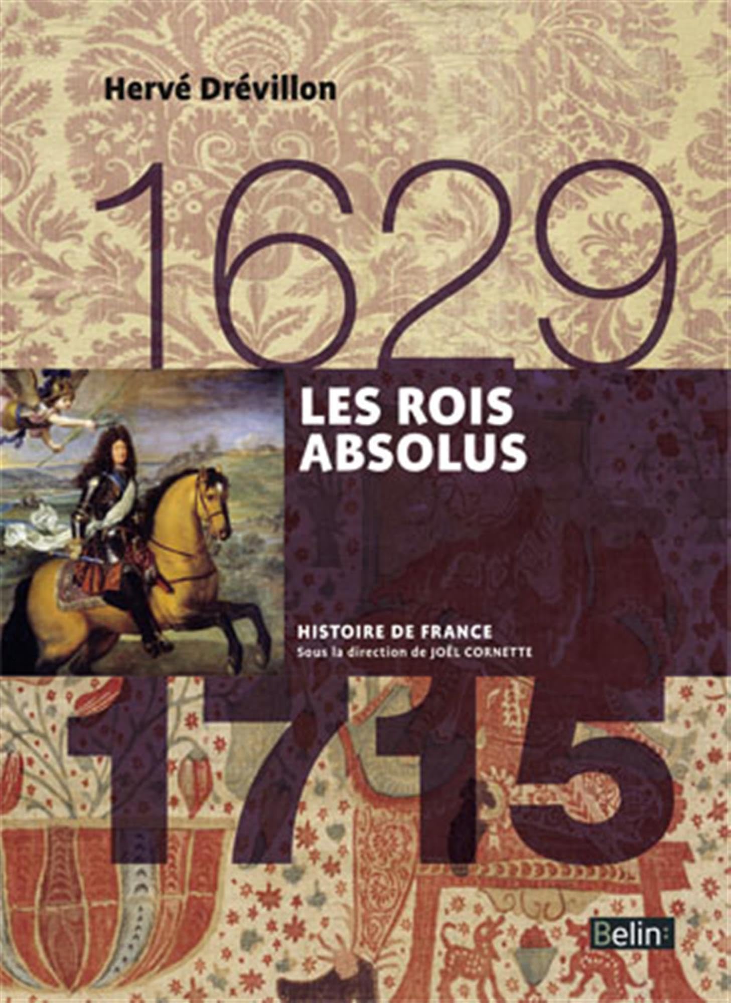 Les rois absolus 1629-1715: Version compacte