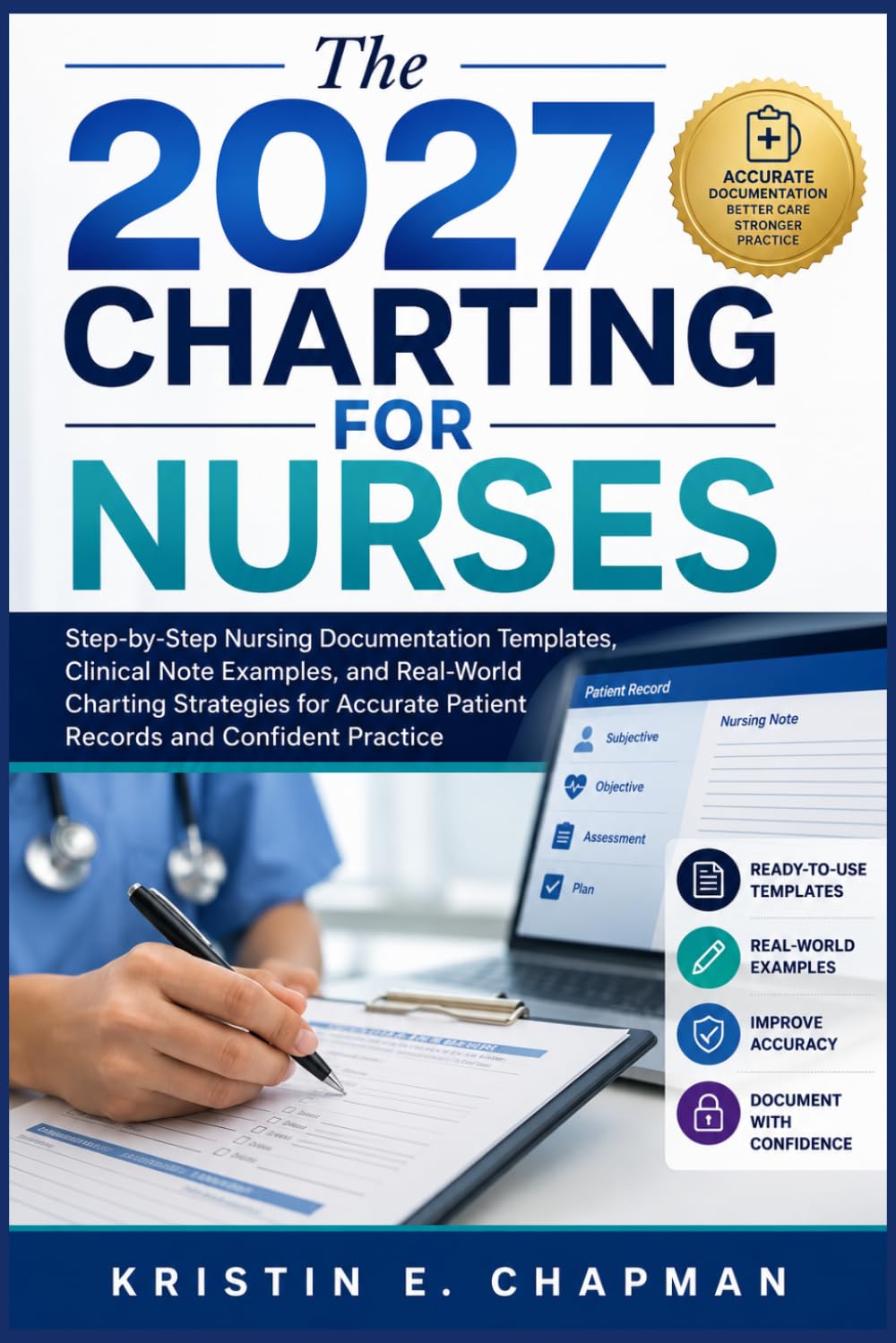 The 2027 Charting for Nurses: Step-by-Step Nursing Documentation Templates, Clinical Note Examples, and Real-World Charting Strategies for Accurate Patient Records and Confident Practice
