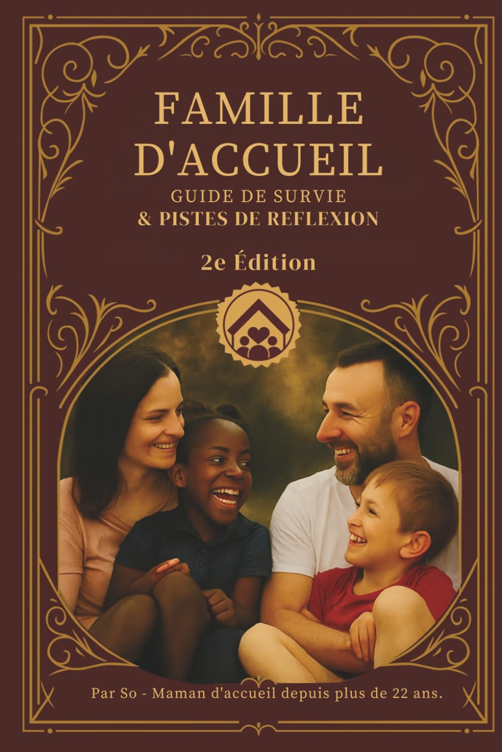 Famille D'accueil - Guide de Survie et Piste de Réflexion - 2e Édition