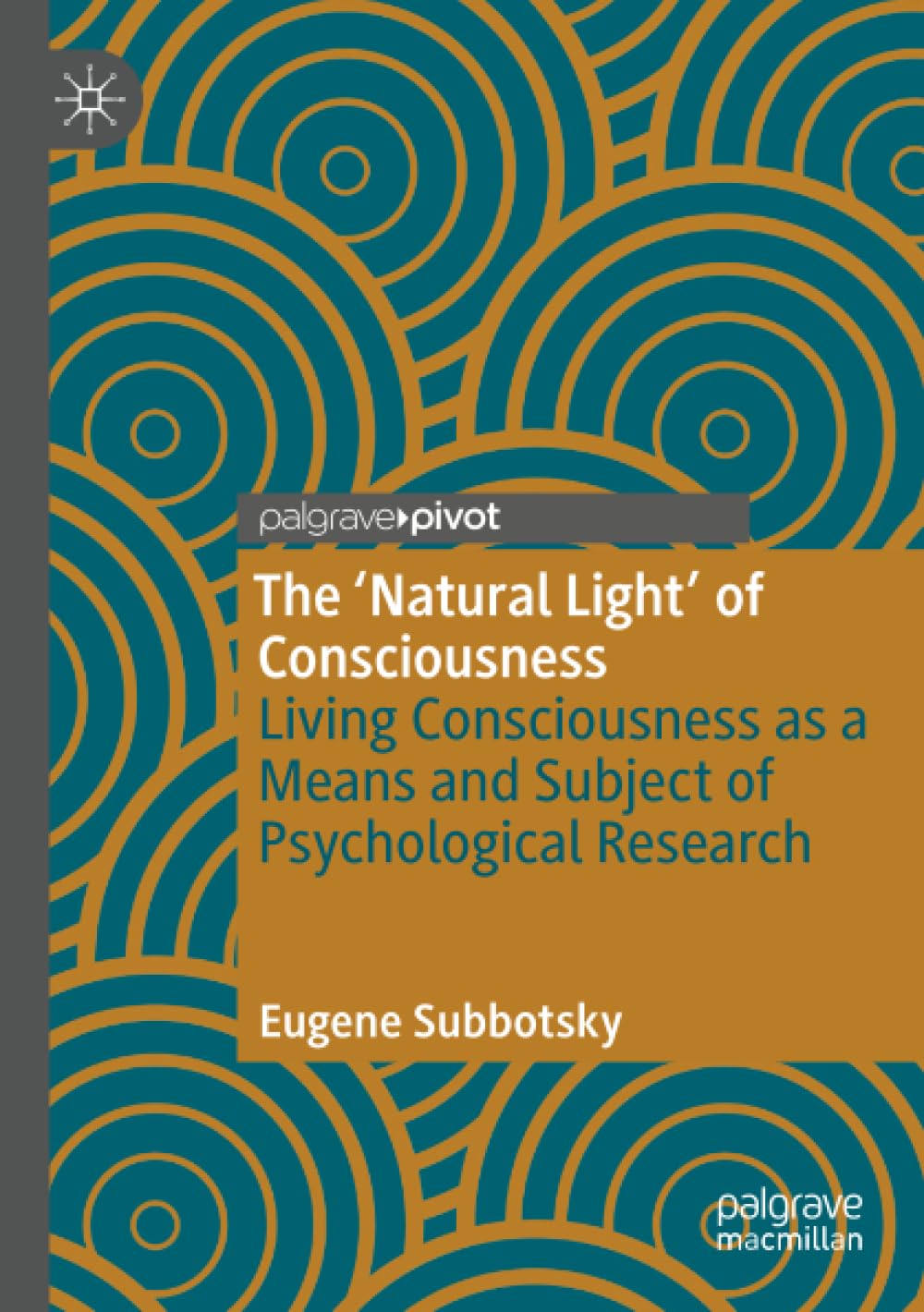 The ‘Natural Light’ of Consciousness: Living Consciousness as a Means and Subject of Psychological Research