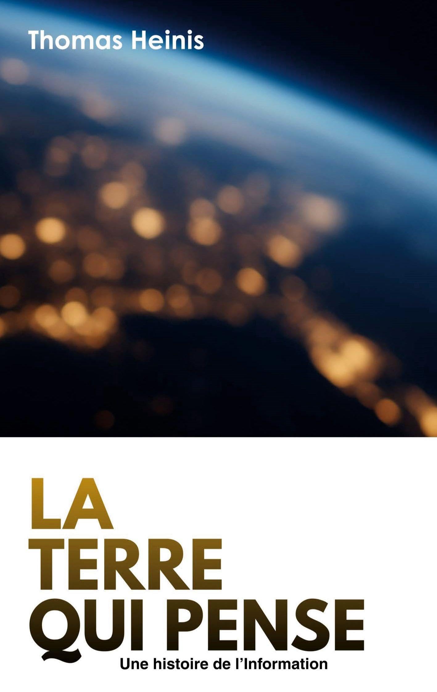 La Terre qui pense: Une Histoire de l'Information